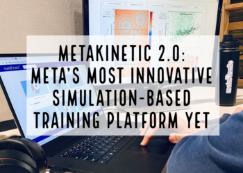 metaKinetic 2.0: Meta’s Most Innovative Simulation-Based Training Platform Yet